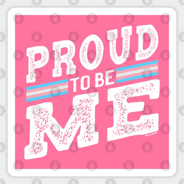 Proud to Be Trans Pride LGBT Transgender | BearlyBrand Magnet by The Bearly Brand